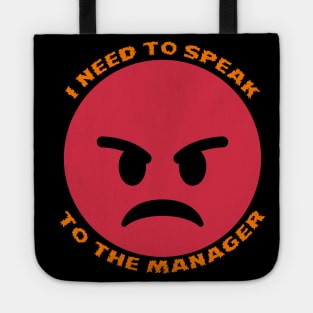 I Need To Speak To The Manager Funny Design Tote