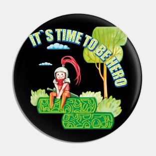 It`s time to be hero Pin