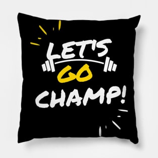 Let's go champ! Pillow