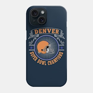 Denver Super Bowl Champions Phone Case