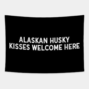 Alaskan Husky Kisses Welcome Here Tapestry