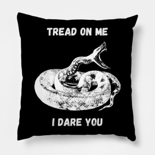 Tread on me. I dare you. Pillow