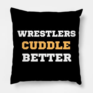 Wrestlers Cuddle Better Funny Art For Men Women Wrestling Pillow