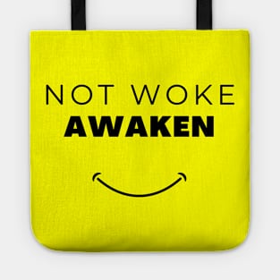 Not Woke. Awaken Tote