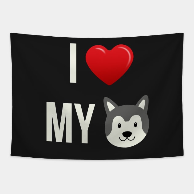 I Love My Husky - Siberian Husky Puppy Dog Face Tapestry by PozureTees108