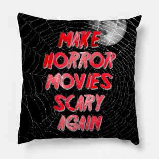 Make Horror Movies Scary Again. Pillow