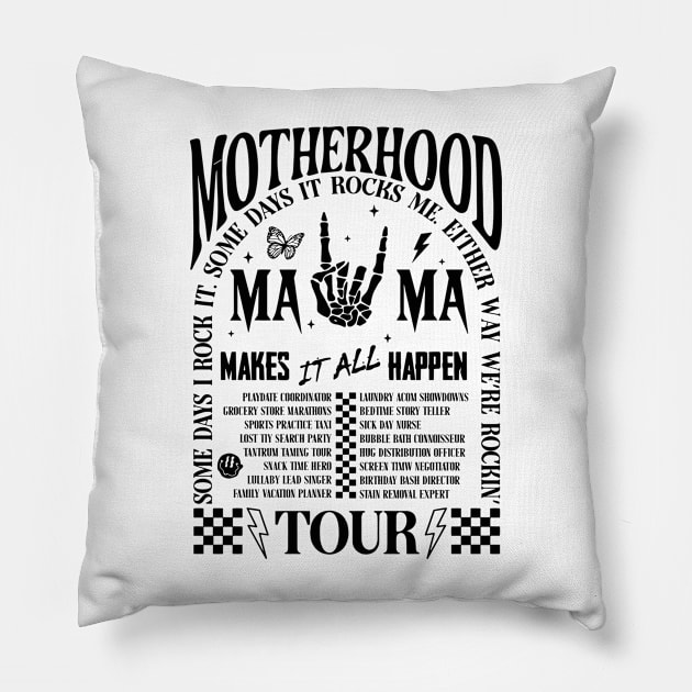 The Motherhood Tour, Some Days I Rock It Some Days It Rocks Me Either way were rockin Pillow by SmilArt