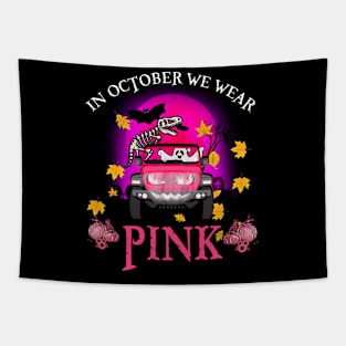 In October We In October We Wear Pink Pumpkin Boo T rex Cancer Tapestry