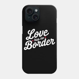 Love has no border Phone Case