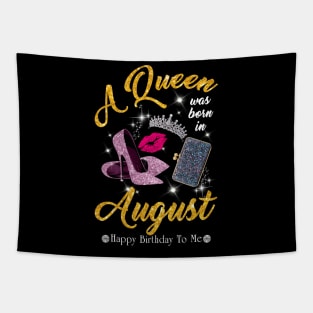 A Queen Was Born In August Tapestry