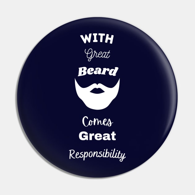 With Great Beard Comes Great Responsibility Pin by Lime Spring Studio