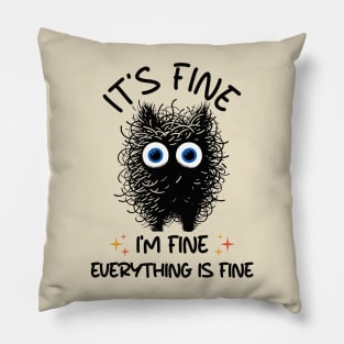 It’s fine, I’m fine, everything is fine "Shocking Optimism" Pillow