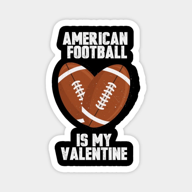 american football is my valentine Magnet by ahnoun