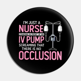 I'm Just A Nurse Standing Pin