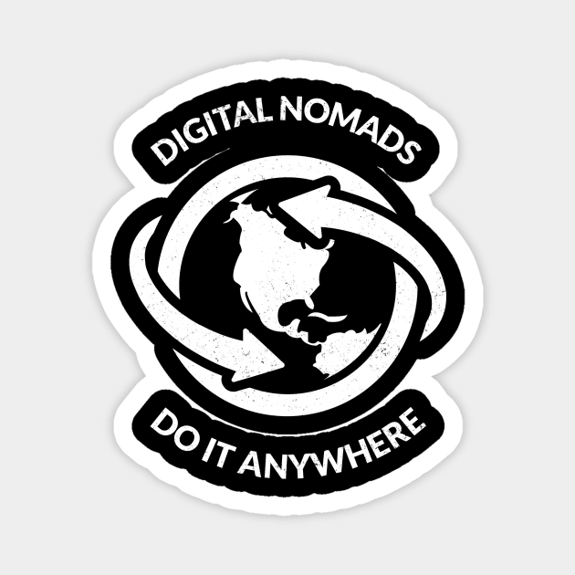 Digital Nomads Do It Anywhere Magnet by Ghost Of A Chance 