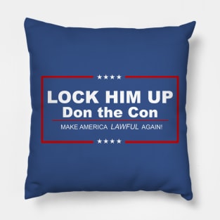 Lock Him Up - Indict Don The Con Pillow