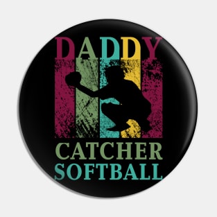 Daddy Softball Catcher Shirt Fathers Day Papa Gifts Pin