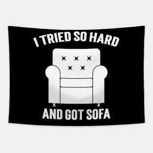 I Tried So Hard And Got Sofa Tapestry