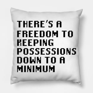 There's a freedom to keeping possessions down to a minimum Pillow