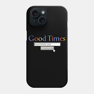 Good Times Psychedelic Jazz Phone Case