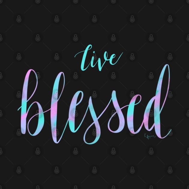 Live Blessed by BlackSheepArts