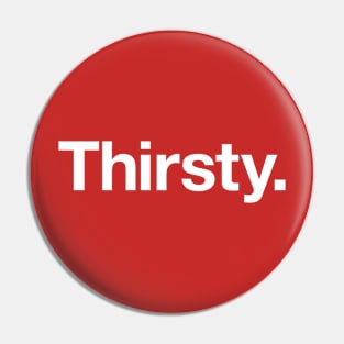 Thirsty Pin