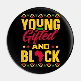 Young Gifted & Black African Pride Black History Pin