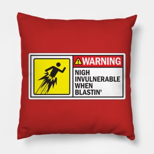 Nigh Invulnerable When Blastin' Pillow