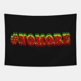 No more, #nomore , nomore Tapestry