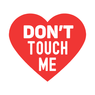 Don't touch me T-Shirt