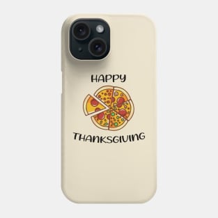 Happy Thanksgiving Funny Pizza Phone Case