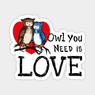 Owl You Need is Love Magnet