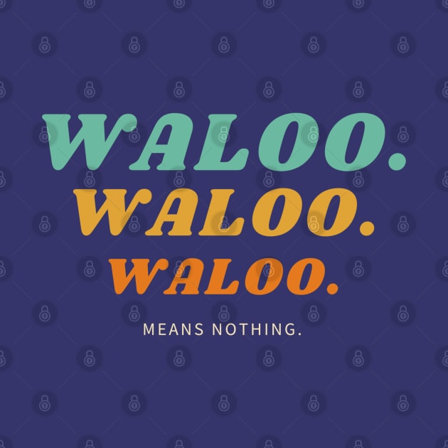 Waloo means nothing by Purely Moroccan