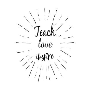 teach love inspire back to school T-Shirt