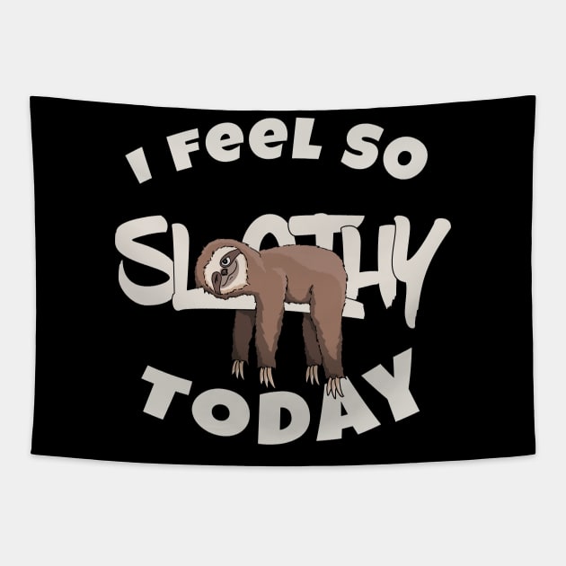 I Feel so Slothy Today | Funny Cartoon Sloth Lover Tapestry by SkizzenMonster