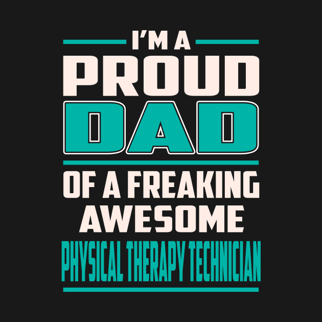 Proud DAD Physical Therapy Technician by Rento