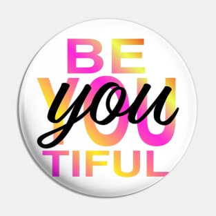 be-you-tiful Pin