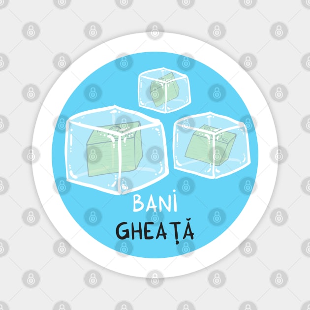 bani gheata Magnet by adrianserghie