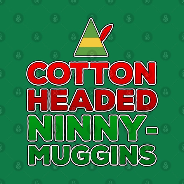 Cotton Headed Ninny-Muggins by Dopamine Creative