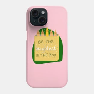 Be the brightest in the box! Phone Case