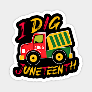 I dig Juneteenth cool toy truck for kids 2024 Magnet