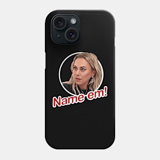 Name em - Sutton Stracke Real Housewives Phone Case