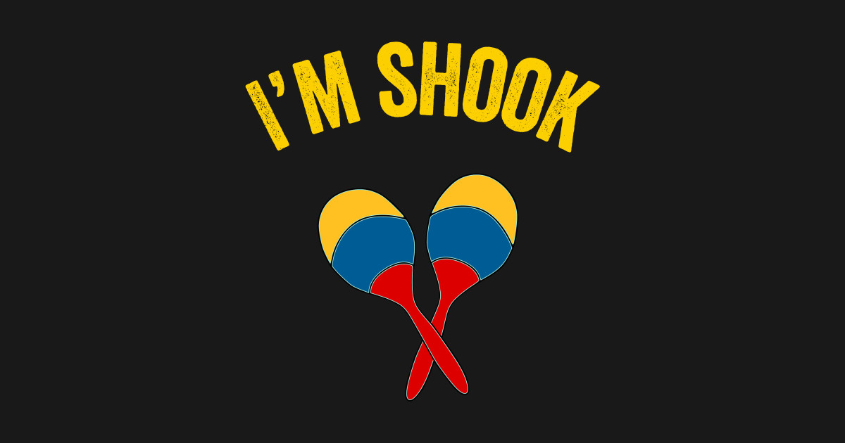 i-m-shook-maracas-funny-music-teacher-cinco-de-mayo-teen-slang-gift