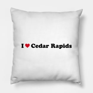 I Love Cedar Rapids Pillow