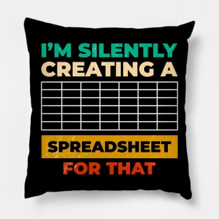 Funny accountant, I'm Silently Creating A Spreadsheet For That Pillow