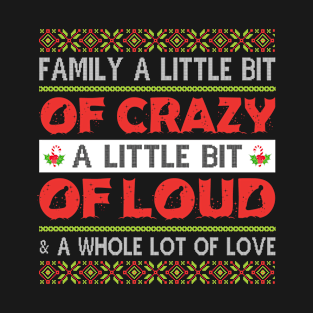 Family - a little bit of crazy Quote Design T-Shirt T-Shirt