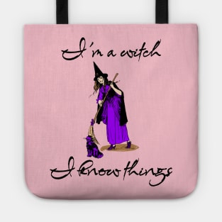 I'm A Witch, I Know Things Tote