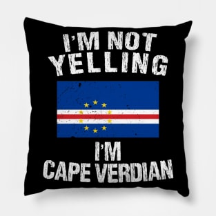 I'm Not Yelling I'm Cape Verdian Pillow