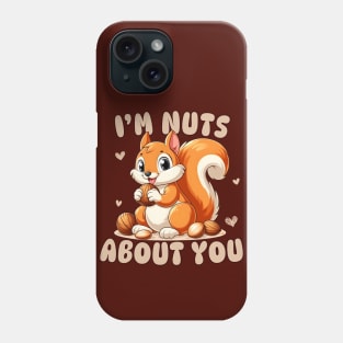 I'm Nuts About You Phone Case