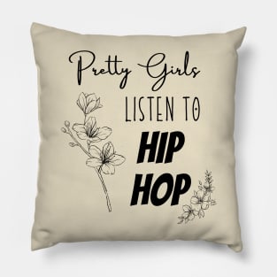 Pretty Girls and HIP HOP Pillow